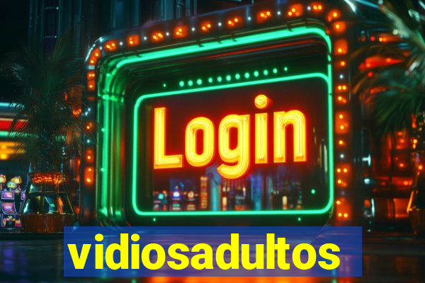 vidiosadultos