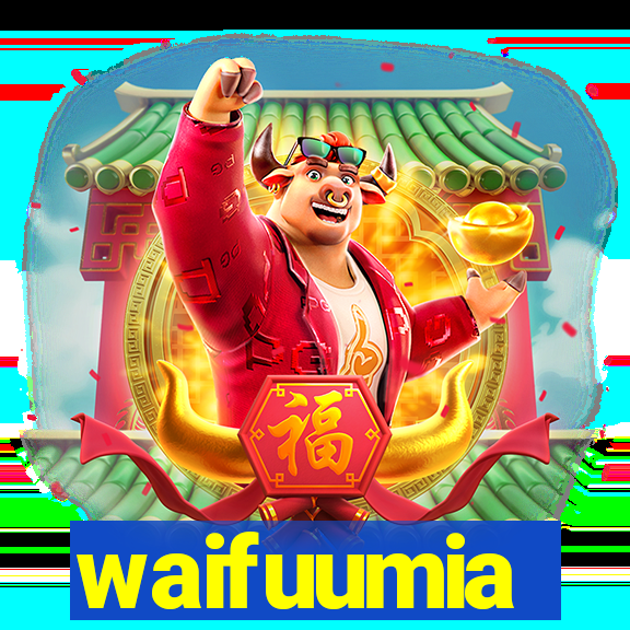 waifuumia