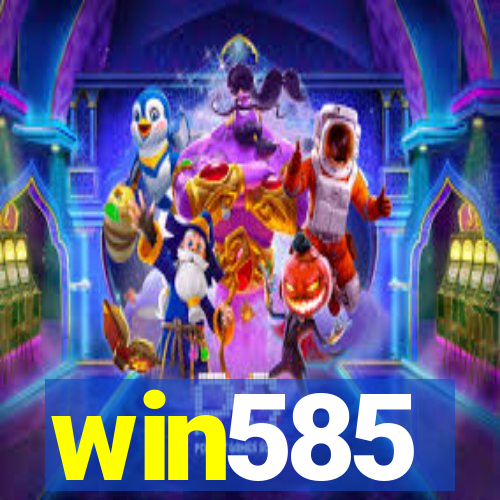 win585