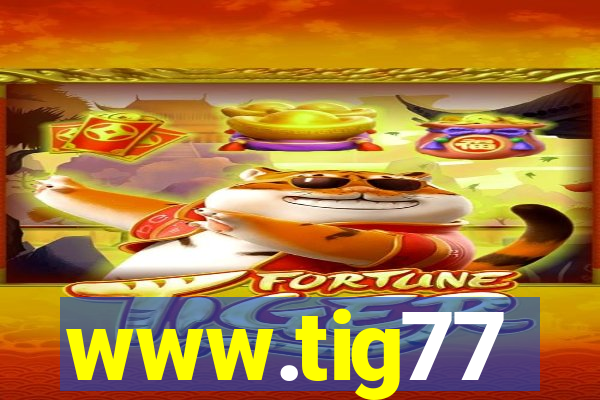 www.tig77