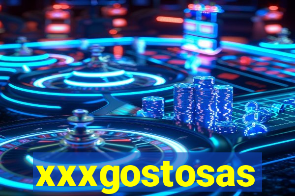 xxxgostosas