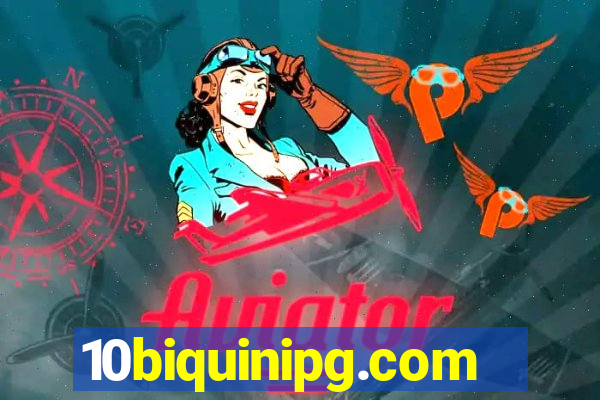 10biquinipg.com