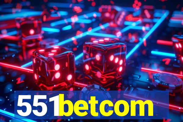 551betcom