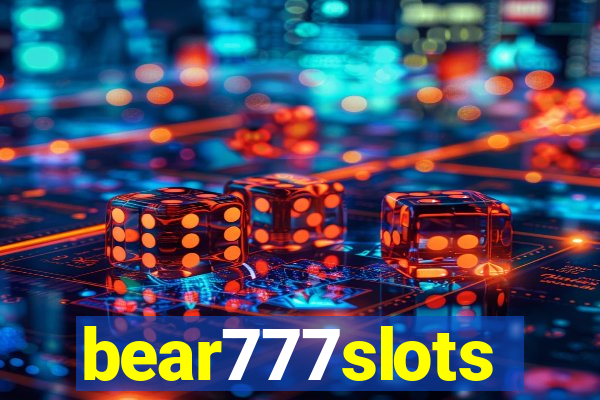 bear777slots