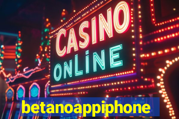 betanoappiphone