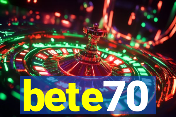 bete70