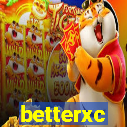 betterxc