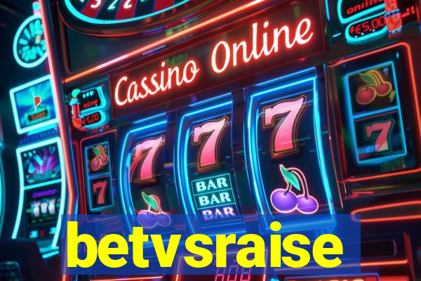 betvsraise