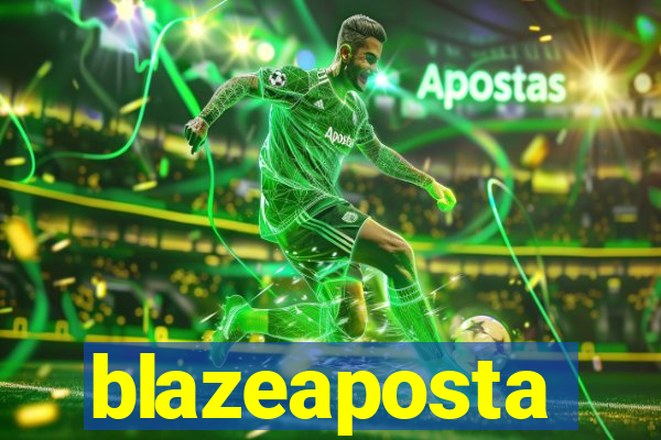 blazeaposta