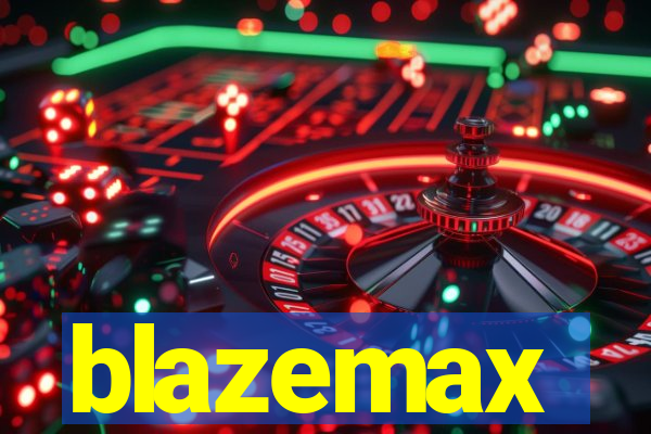 blazemax