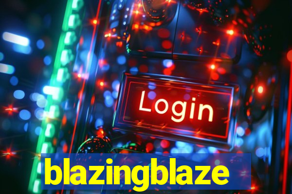 blazingblaze