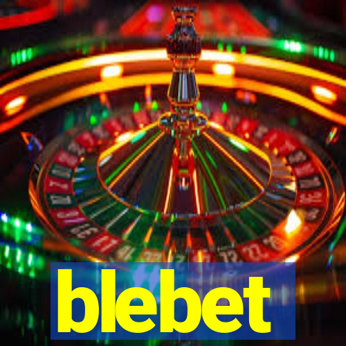 blebet