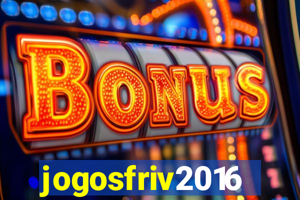 jogosfriv2016