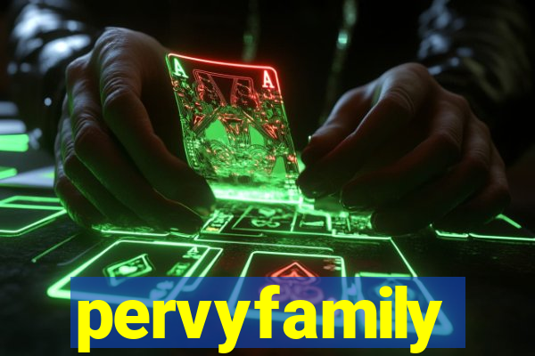 pervyfamily