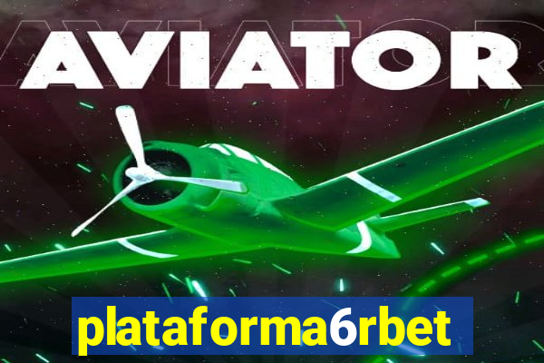 plataforma6rbet